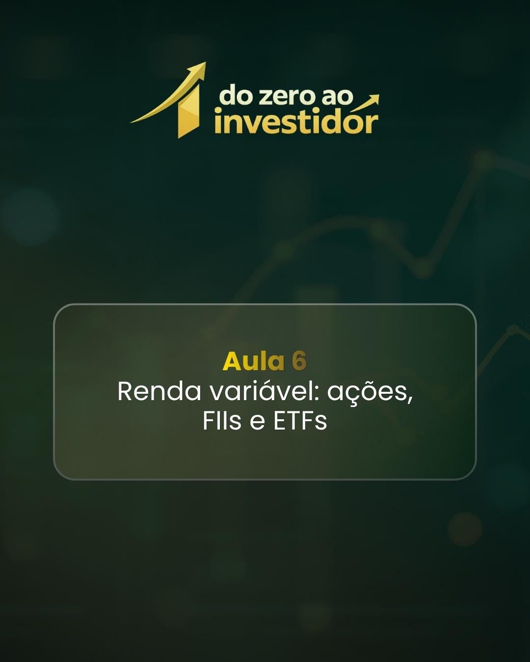 Investir do zero 7 Aula 6